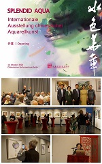 Splendid Aqua - Internationale Ausstellung Chinesischer Aquarellkunst eröffnet im Chinesischen Kulturzentrum