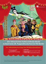 9. Kindertheaterwoche des Chinesischen Kulturzentrums Berlin <br/>zu Gast beim 28. Puppentheaterfest im FEZ-Berlin 
